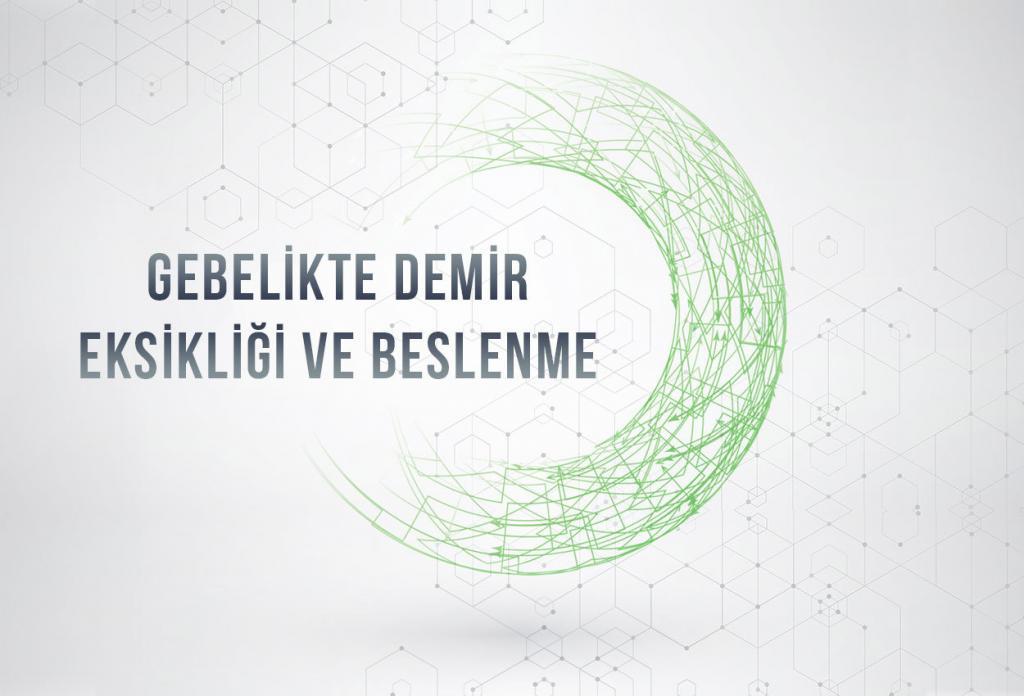 Gebelikte demir eksikliği ve beslenme